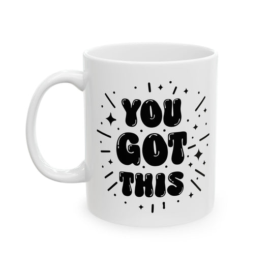 You Got This! Coffee Mug